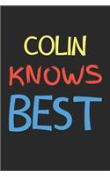 Colin Knows Best: Lined Journal, 120 Pages, 6 x 9, Colin Personalized Name Notebook Gift Idea, Black Matte Finish (Colin Knows Best Journal)