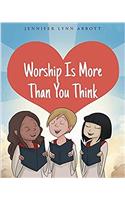 Worship Is More Than You Think