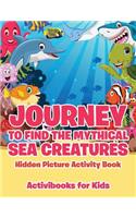 Journey to Find the Mythical Sea Creatures Hidden Picture Activity Book