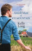 An Amish Man Of Ice Mountain: (2 Ice Mountain)