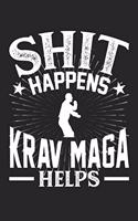 Shit Happens Krav Maga Helps