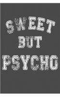 Sweet But Psycho: Sweet But Psycho Gift 6x9 Journal Gift Notebook with 125 Lined Pages