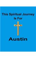 This Spiritual Journey Is For Austin