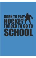 Born to Play Hockey Forced to Go to School