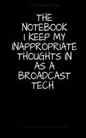 The Notebook I Keep My Inappropriate Thoughts In As A Broadcast Tech, BLANK - JOURNAL - NOTEBOOK - COLLEGE RULE LINED - 7.5