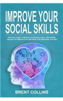 Improve Your Social Skills: Practical Guide to Improve Your Social Skills, Win Friends, Unleash the Empath in You, Influence People And Raise Your Emotional Quotient