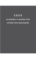 2020 Academic Planner For Operation Managers: 8.5x11" 2020 Weekly And Monthly Academic Calendar With Yearly Planner