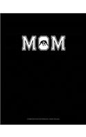 Mom (With Wrestling Graphics): Composition Notebook: Wide Ruled(709 Composition Notebook: Wide Ruled)