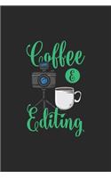 Coffee And Editing: Photographer And Filmmaker. Ruled Composition Notebook to Take Notes at Work. Lined Bullet Point Diary, To-Do-List or Journal For Men and Women.