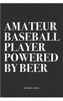 Amateur Baseball Player Powered By Beer