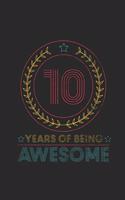 10 Years Of Being Awesome: Graph Ruled Notebook - Journal for Birthday Gift Idea and Anniversay Gift Idea