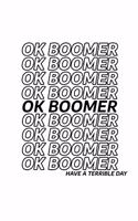 OK Boomer: Notebook Wide Ruled Paper Journal For Note Taking, Tasks and Doodling At Home Or School - 5 x 8, 120 Pages