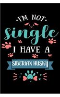 I'm Not single I Have A Siberian Husky