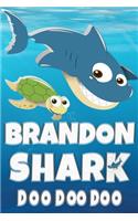 Brandon Shark Doo Doo Doo: Brandon Name Notebook Journal For Drawing Taking Notes and Writing, Personal Named Firstname Or Surname For Someone Called Brandon For Christmas Or 