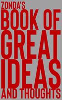 Zonda's Book of Great Ideas and Thoughts: 150 Page Dotted Grid and individually numbered page Notebook with Colour Softcover design. Book format: 6 x 9 in