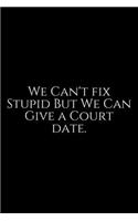 We Can't Fix Stupid