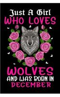 Just A Girl Who Loves Wolves And Was Born In December