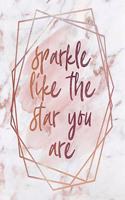 Sparkle Like the Star You Are Notebook