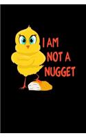 I Am Not A Nugget: Cute Chick Vegan Lined Notebook Journal Diary 6x9