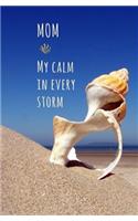 Mom - My Calm in Every Storm