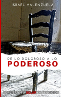 De lo doloroso a lo poderoso