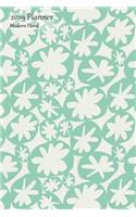 2019 Planner Modern Floral: Medium Weekly Monday Starting 2019 Organizer Or Appointment Book With Green Leaves Cover