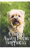 A Puppy Away From Happiness Journal