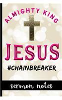 Almighty King Jesus #Chainbreaker
