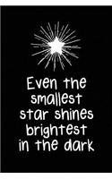 Even the Smallest Star Shines Brightest in the Dark: Inspirational Notebook for Kids