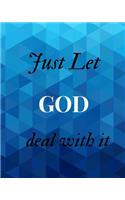 Just Let God Deal with It: Undated Christian Planner- Monthly Calendar Schedule Organizer- Weekly & Daily Journal Notebook. Monthly Goals, Distraction To Avoid, Monthly Wins A