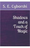 Shadows and a Touch of Magic