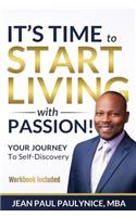 It's Time to Start Living with Passion!