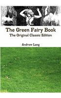 The Green Fairy Book - The Original Classic Edition