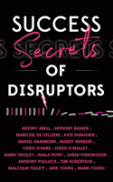 Success Secrets of Disruptors