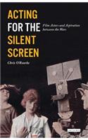 Acting for the Silent Screen