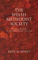 Welsh Methodist Society: The Early Societies in South-West Wales 1737-1750