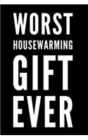 Worst Housewarming Gift Ever