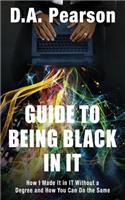 Guide to Being Black in It