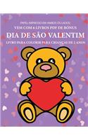 Livro para colorir para crianças de 2 anos (Dia de São Valentim): Este livro tem 40 páginas coloridas com linhas extra espessas para reduzir a frustração e melhorar a confiança. Este livro vai ajudar as crianças mu