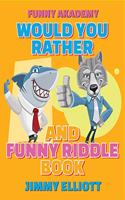 Would You Rather + Funny Riddle - 310 PAGES A Hilarious, Interactive, Crazy, Silly Wacky Question Scenario Game Book Family Gift Ideas For Kids, Teens And Adults