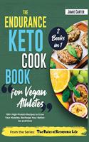 The Endurance Keto Cookbook for Vegan Athletes [2 Books in 1]