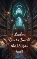 Leafen Stacks Inside the Dragon Hubb