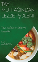 Tay Mutfağından Lezzet Şöleni