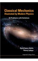 Classical Mechanics Illustrated by Modern Physics: 42 Problems with Solutions