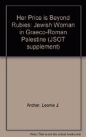 Her Price is Beyond Rubies: Jewish Woman in Graeco-Roman Palestine: 60 (JSOT supplement)