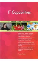IT Capabilities A Complete Guide - 2020 Edition