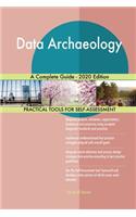 Data Archaeology A Complete Guide - 2020 Edition