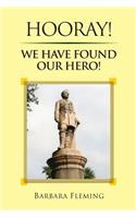 Hooray! We have found our Hero!