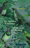 Machines of Evolution and the Scope of Meaning