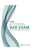 2018 Wyoming Bar Exam Total Preparation Book